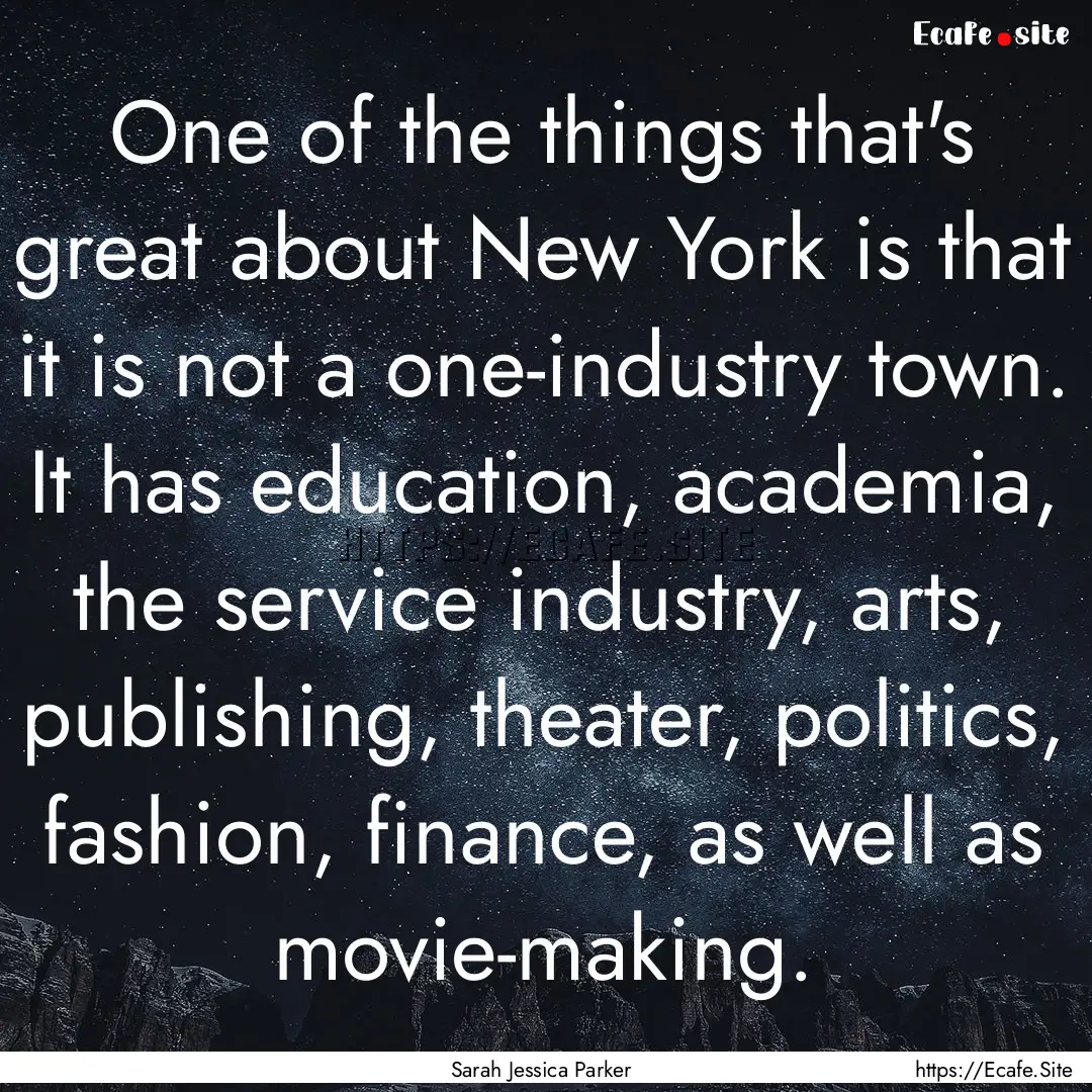 One of the things that's great about New.... : Quote by Sarah Jessica Parker