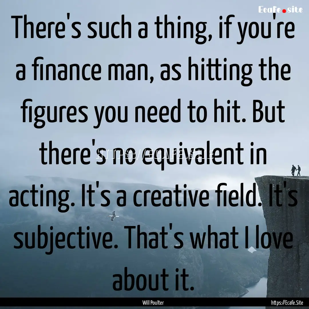 There's such a thing, if you're a finance.... : Quote by Will Poulter