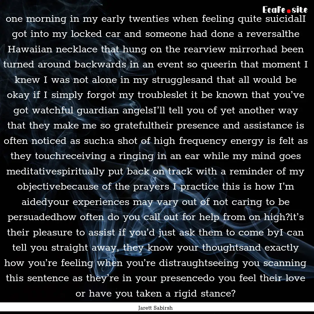 one morning in my early twenties when feeling.... : Quote by Jarett Sabirsh