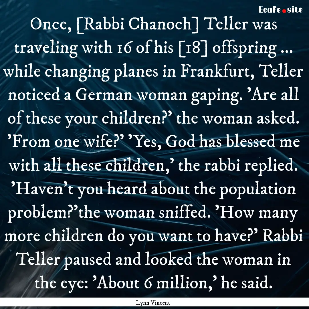 Once, [Rabbi Chanoch] Teller was traveling.... : Quote by Lynn Vincent