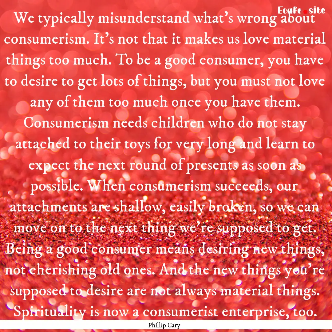 We typically misunderstand what's wrong about.... : Quote by Phillip Cary