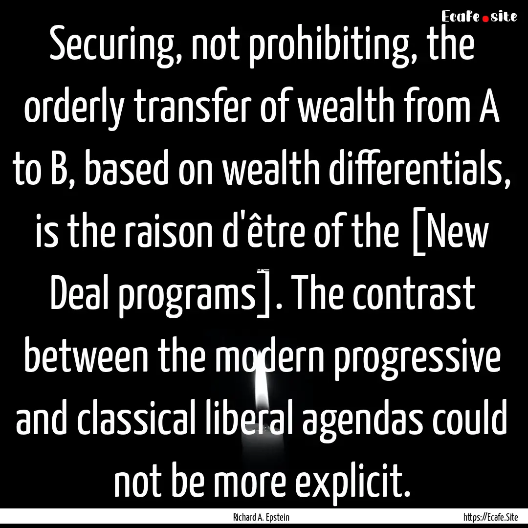 Securing, not prohibiting, the orderly transfer.... : Quote by Richard A. Epstein