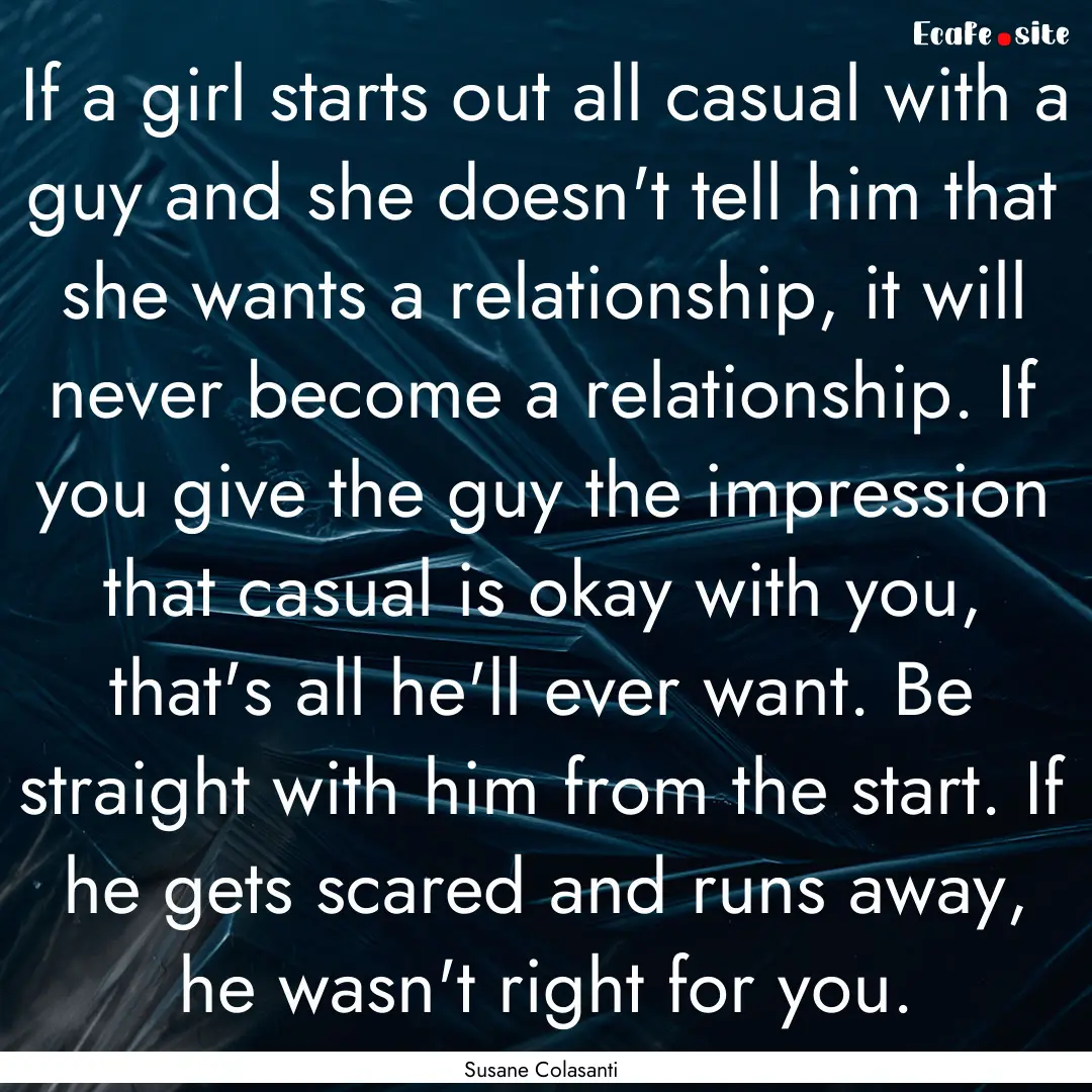 If a girl starts out all casual with a guy.... : Quote by Susane Colasanti