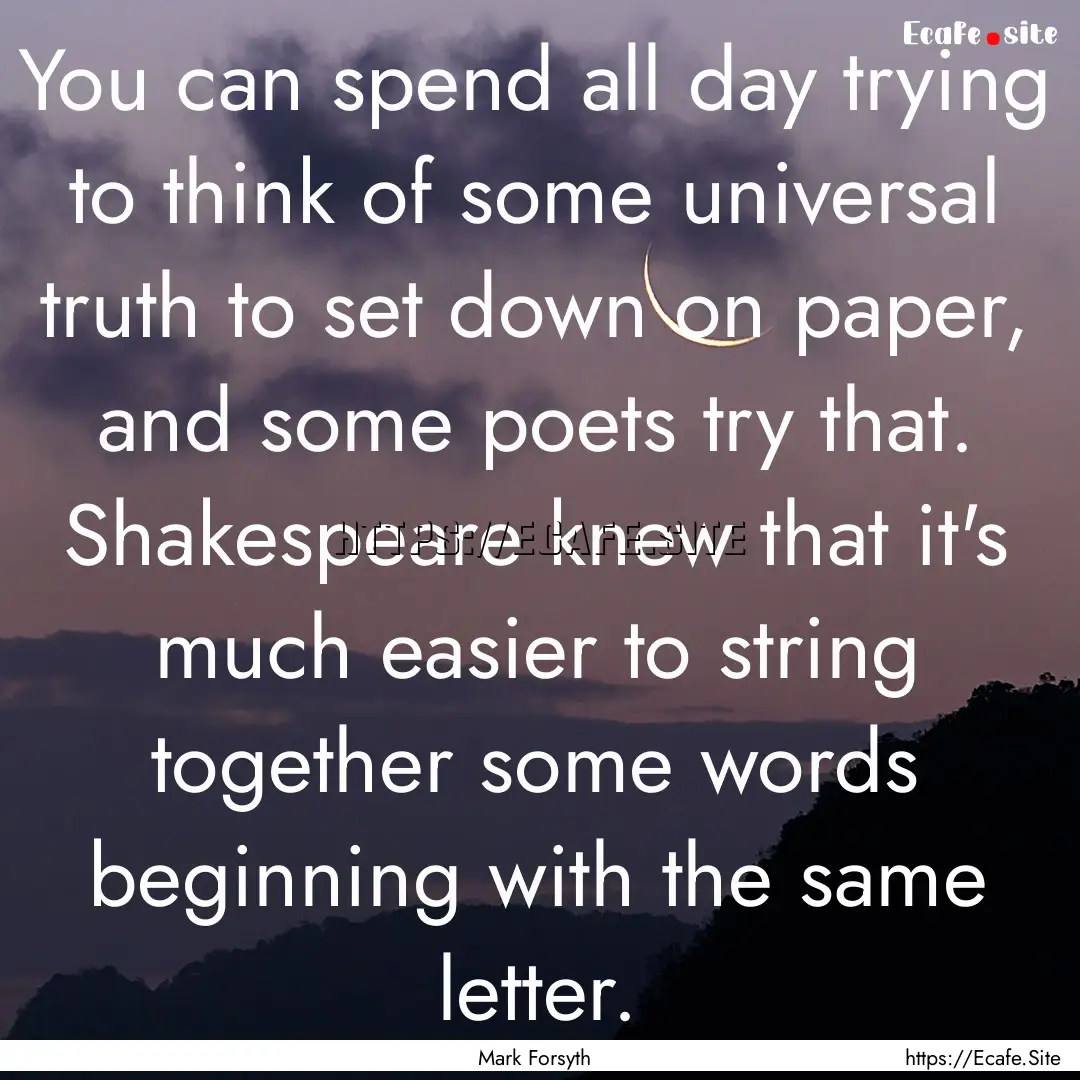 You can spend all day trying to think of.... : Quote by Mark Forsyth