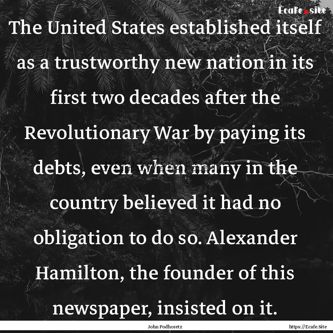 The United States established itself as a.... : Quote by John Podhoretz