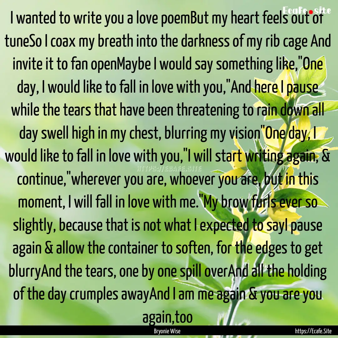 I wanted to write you a love poemBut my heart.... : Quote by Bryonie Wise