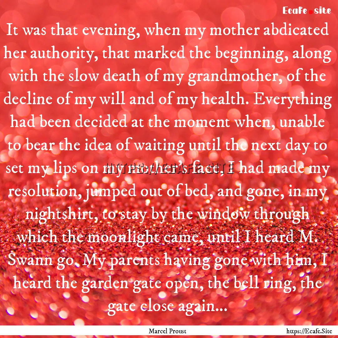 It was that evening, when my mother abdicated.... : Quote by Marcel Proust