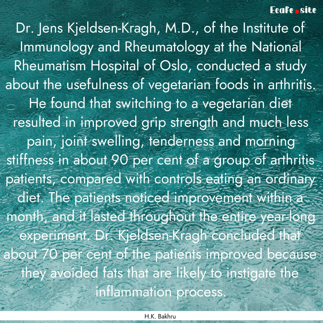 Dr. Jens Kjeldsen-Kragh, M.D., of the Institute.... : Quote by H.K. Bakhru