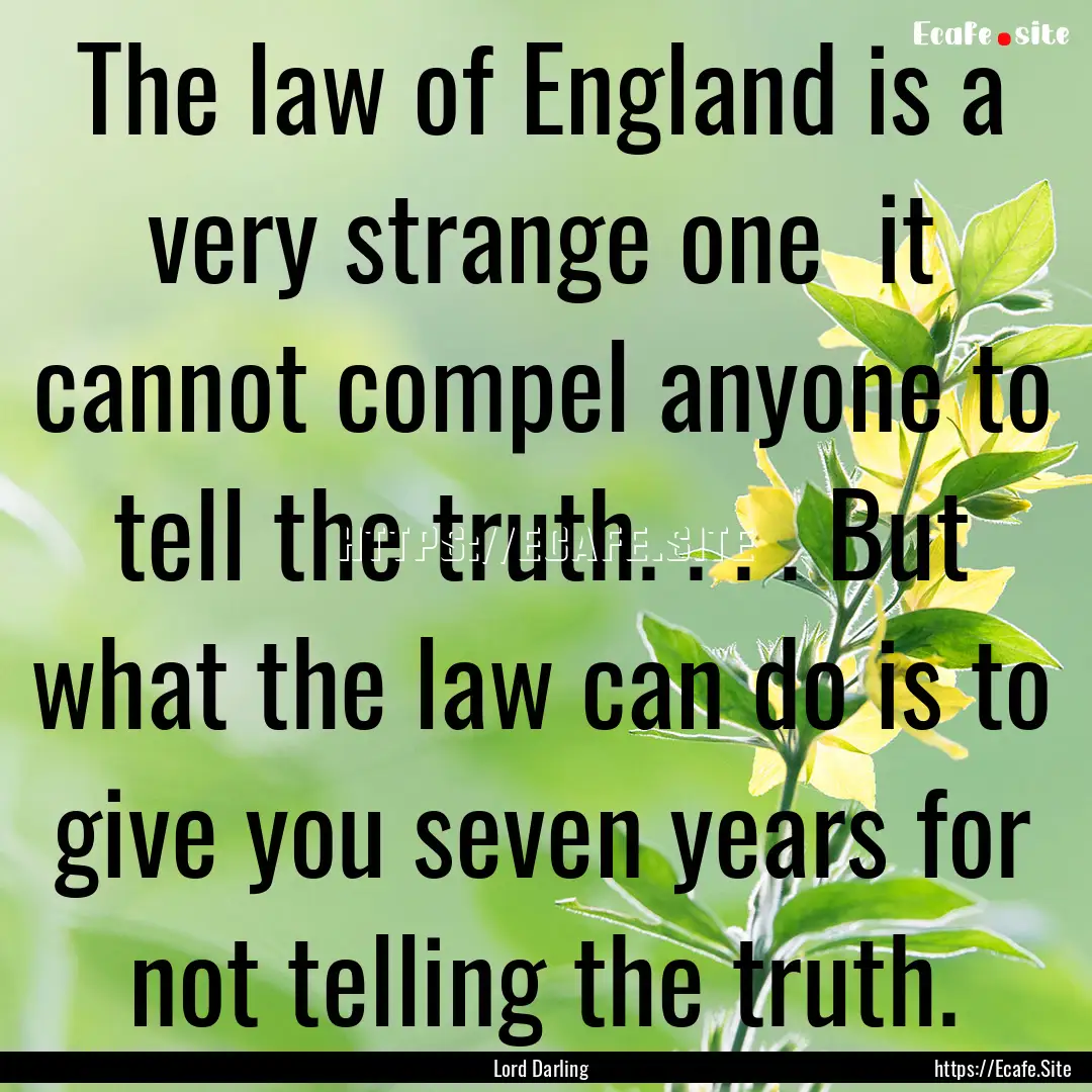 The law of England is a very strange one.... : Quote by Lord Darling