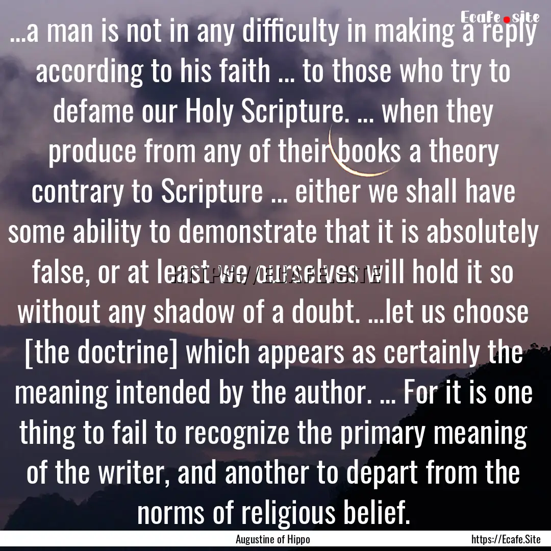 ...a man is not in any difficulty in making.... : Quote by Augustine of Hippo