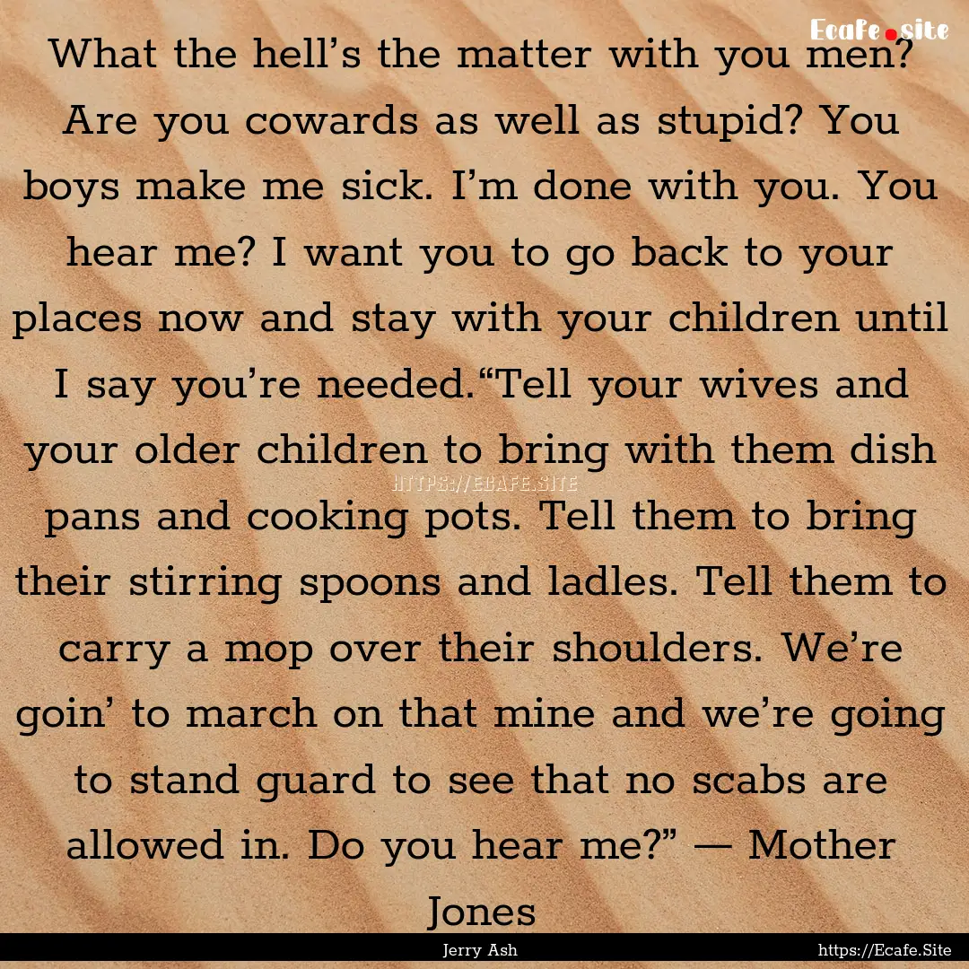 What the hell’s the matter with you men?.... : Quote by Jerry Ash