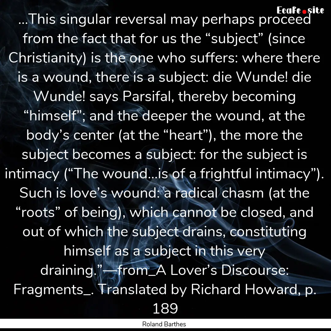 …This singular reversal may perhaps proceed.... : Quote by Roland Barthes