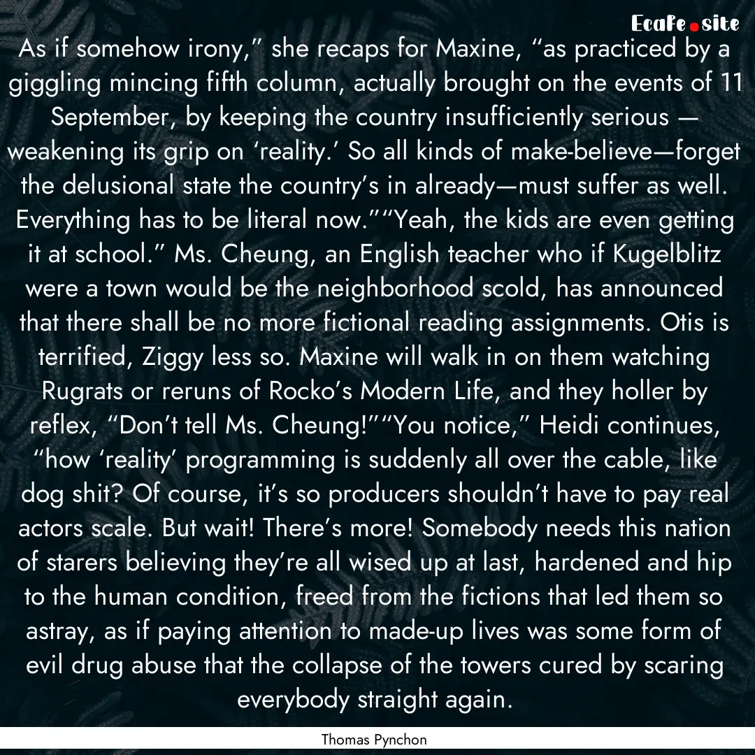 As if somehow irony,” she recaps for Maxine,.... : Quote by Thomas Pynchon