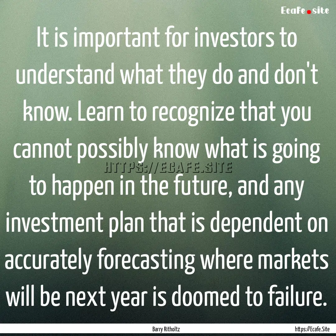 It is important for investors to understand.... : Quote by Barry Ritholtz