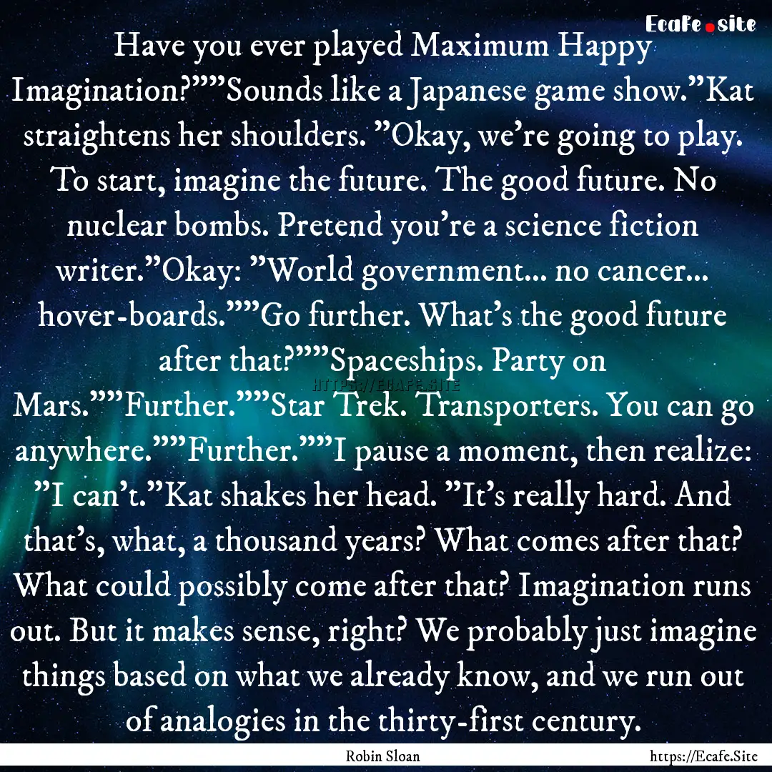 Have you ever played Maximum Happy Imagination?