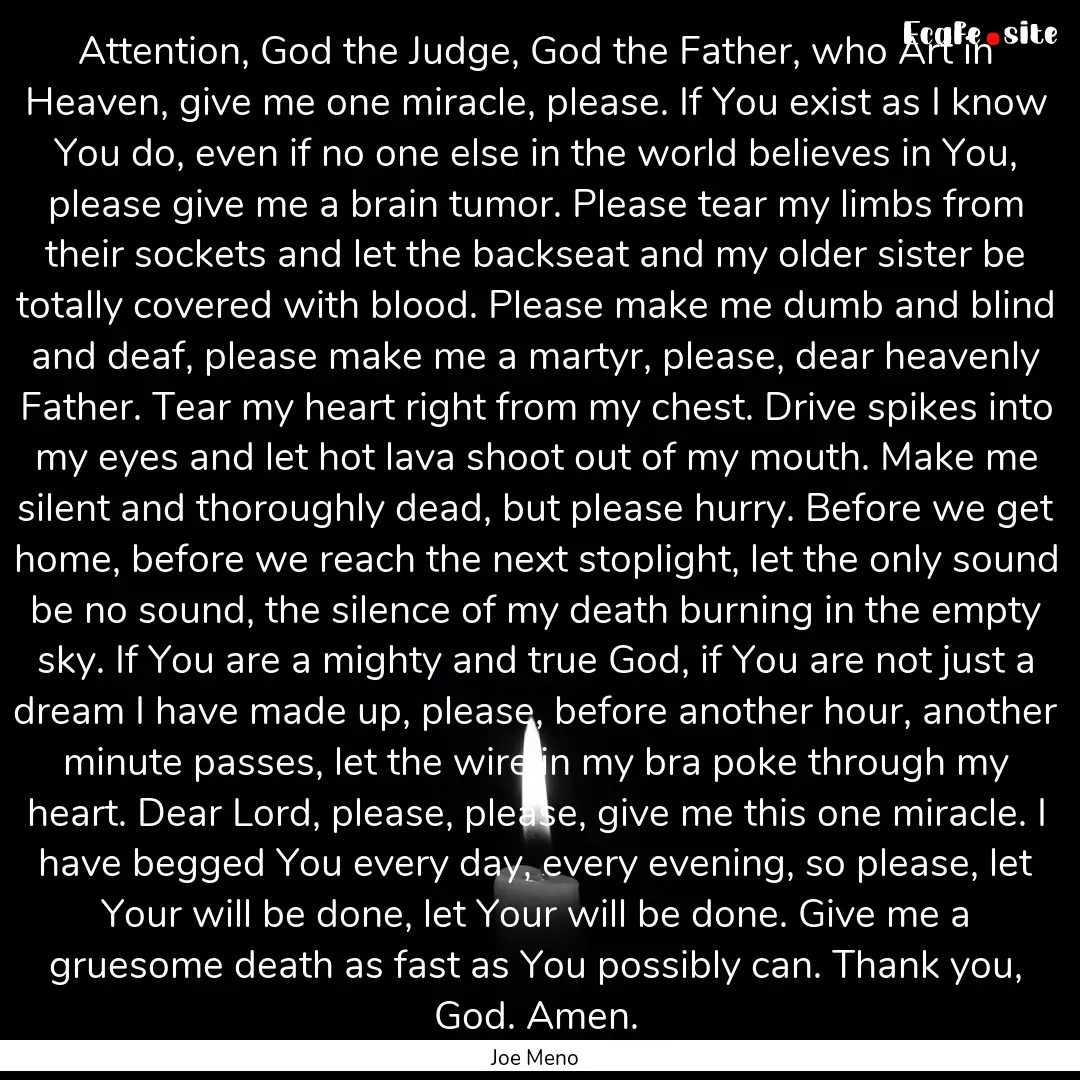 Attention, God the Judge, God the Father,.... : Quote by Joe Meno