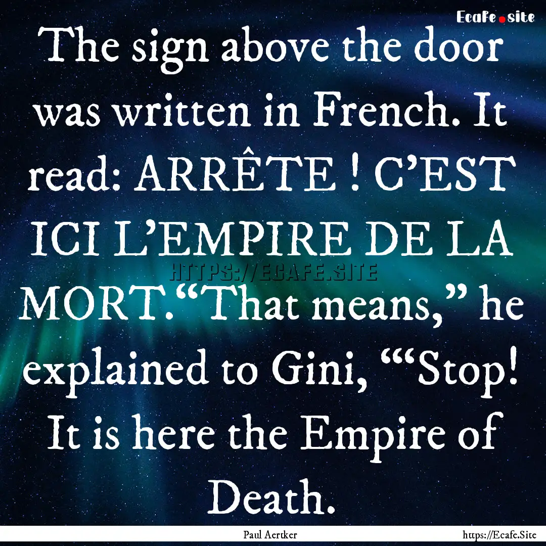 The sign above the door was written in French..... : Quote by Paul Aertker