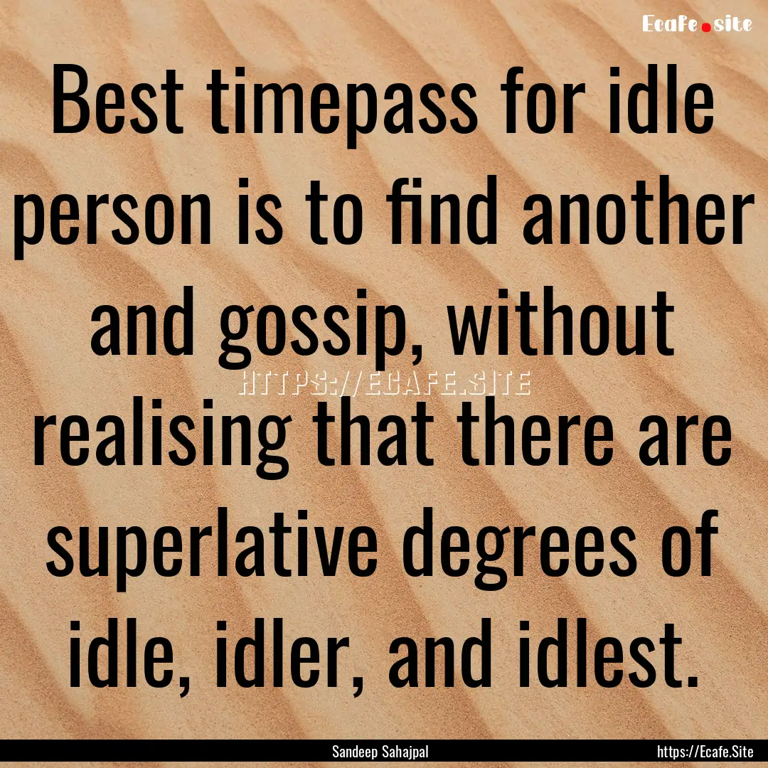 Best timepass for idle person is to find.... : Quote by Sandeep Sahajpal