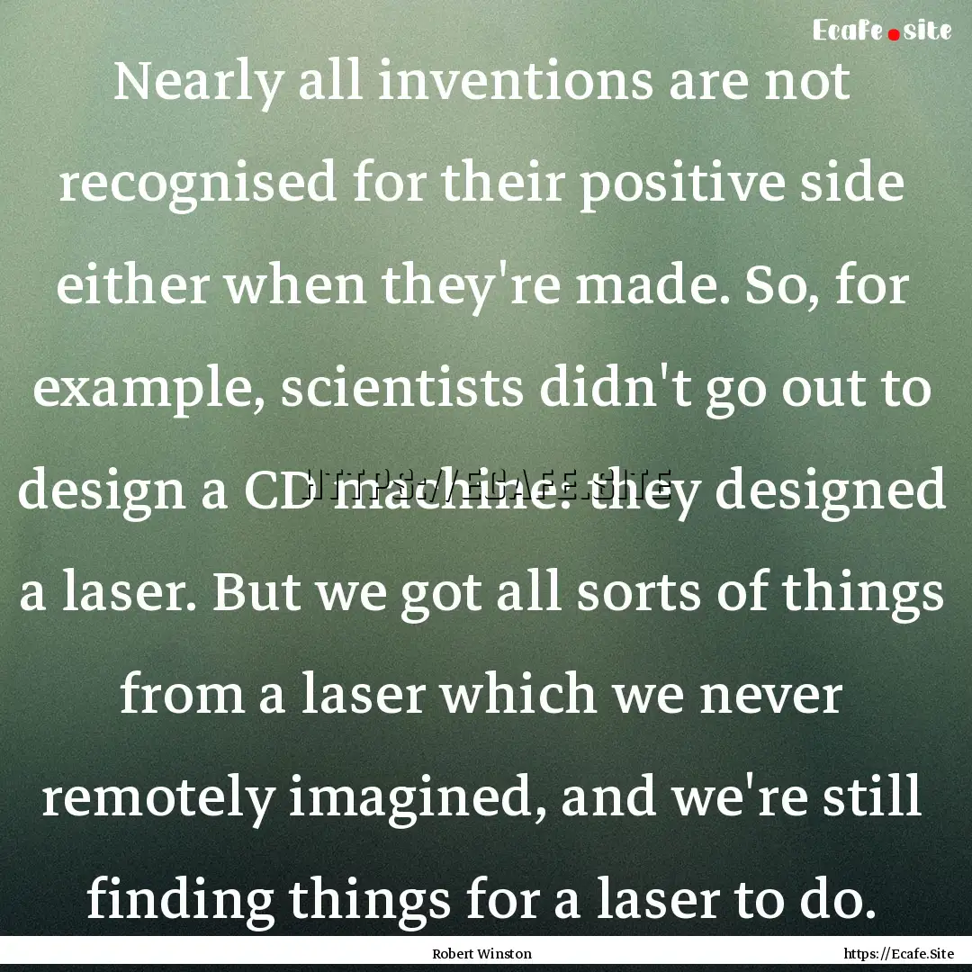 Nearly all inventions are not recognised.... : Quote by Robert Winston