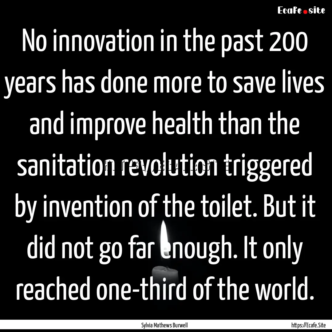 No innovation in the past 200 years has done.... : Quote by Sylvia Mathews Burwell