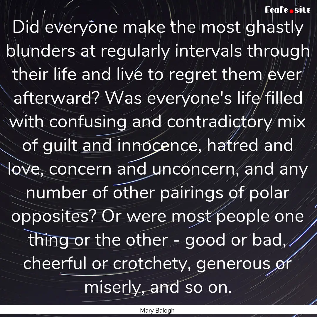 Did everyone make the most ghastly blunders.... : Quote by Mary Balogh