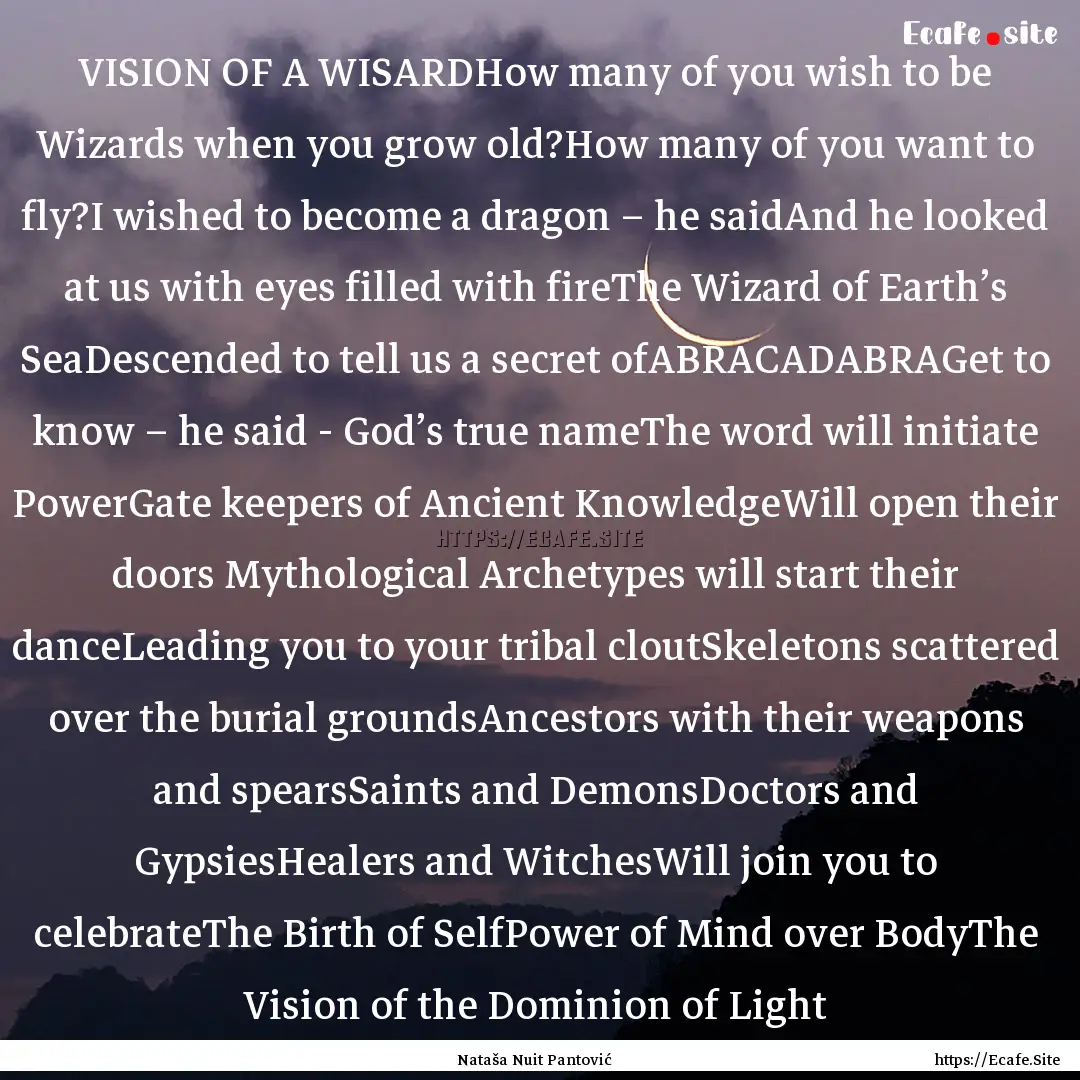 VISION OF A WISARDHow many of you wish to.... : Quote by Nataša Nuit Pantović