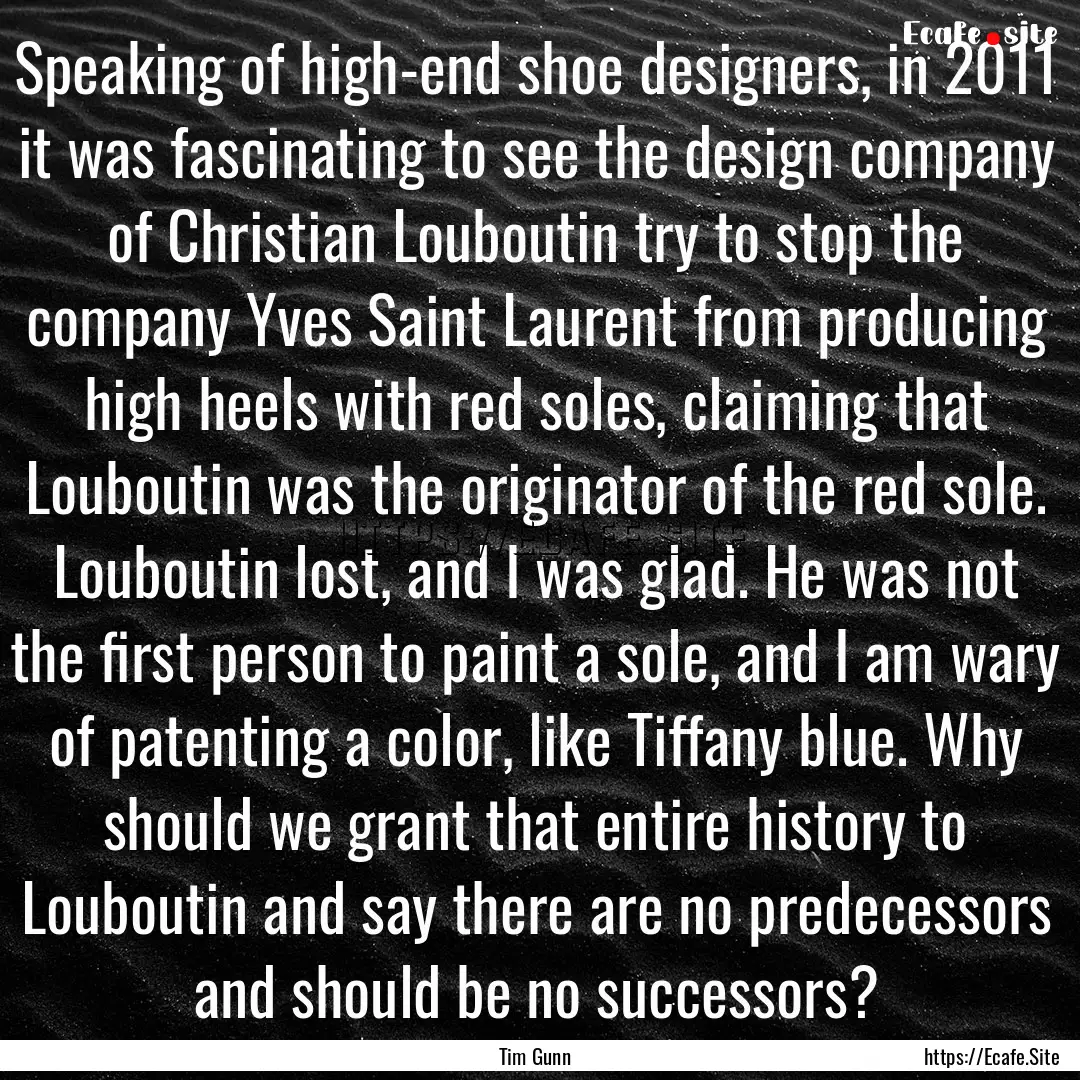 Speaking of high-end shoe designers, in 2011.... : Quote by Tim Gunn