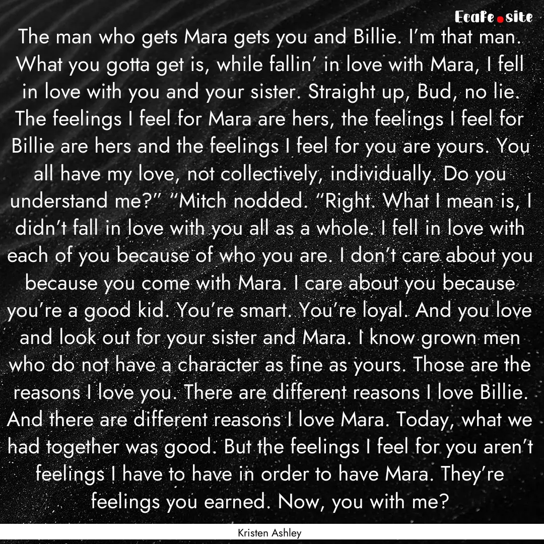 The man who gets Mara gets you and Billie..... : Quote by Kristen Ashley