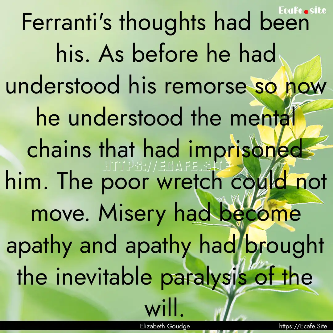 Ferranti's thoughts had been his. As before.... : Quote by Elizabeth Goudge