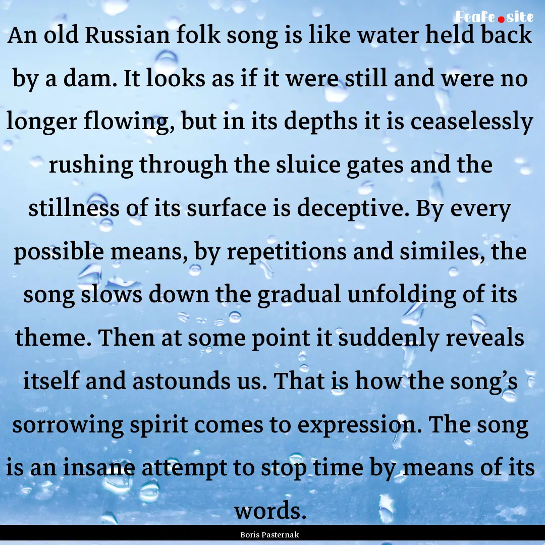 An old Russian folk song is like water held.... : Quote by Boris Pasternak