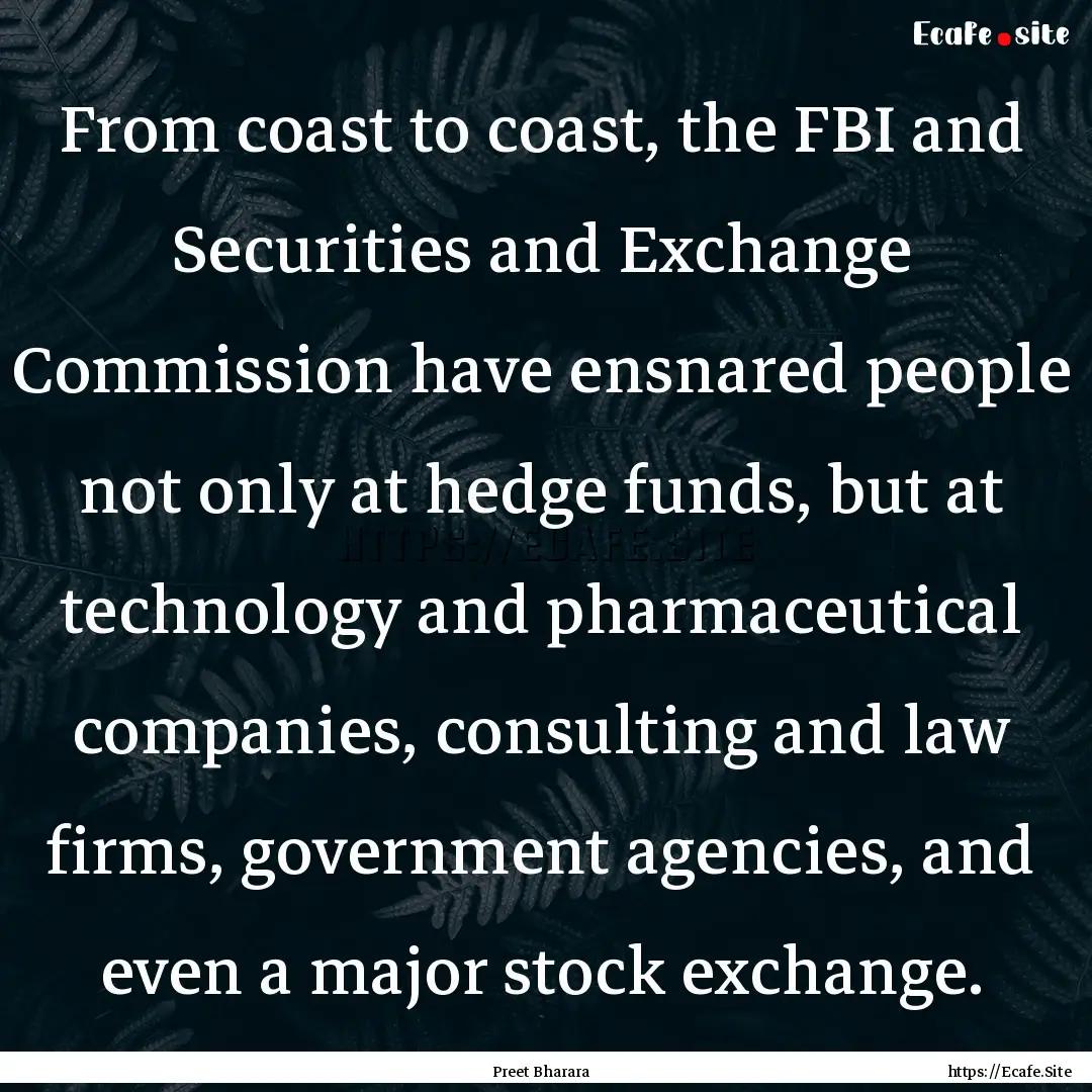 From coast to coast, the FBI and Securities.... : Quote by Preet Bharara