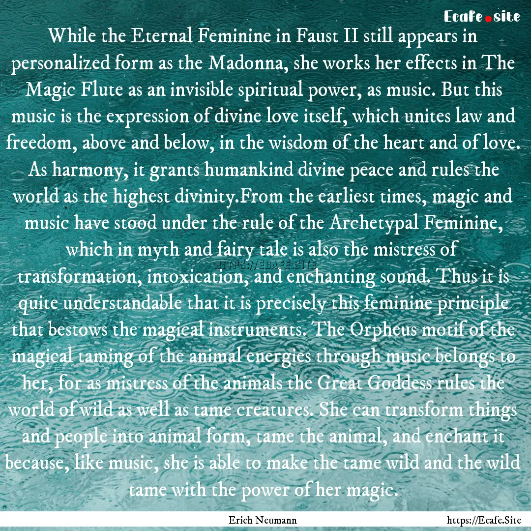 While the Eternal Feminine in Faust II still.... : Quote by Erich Neumann