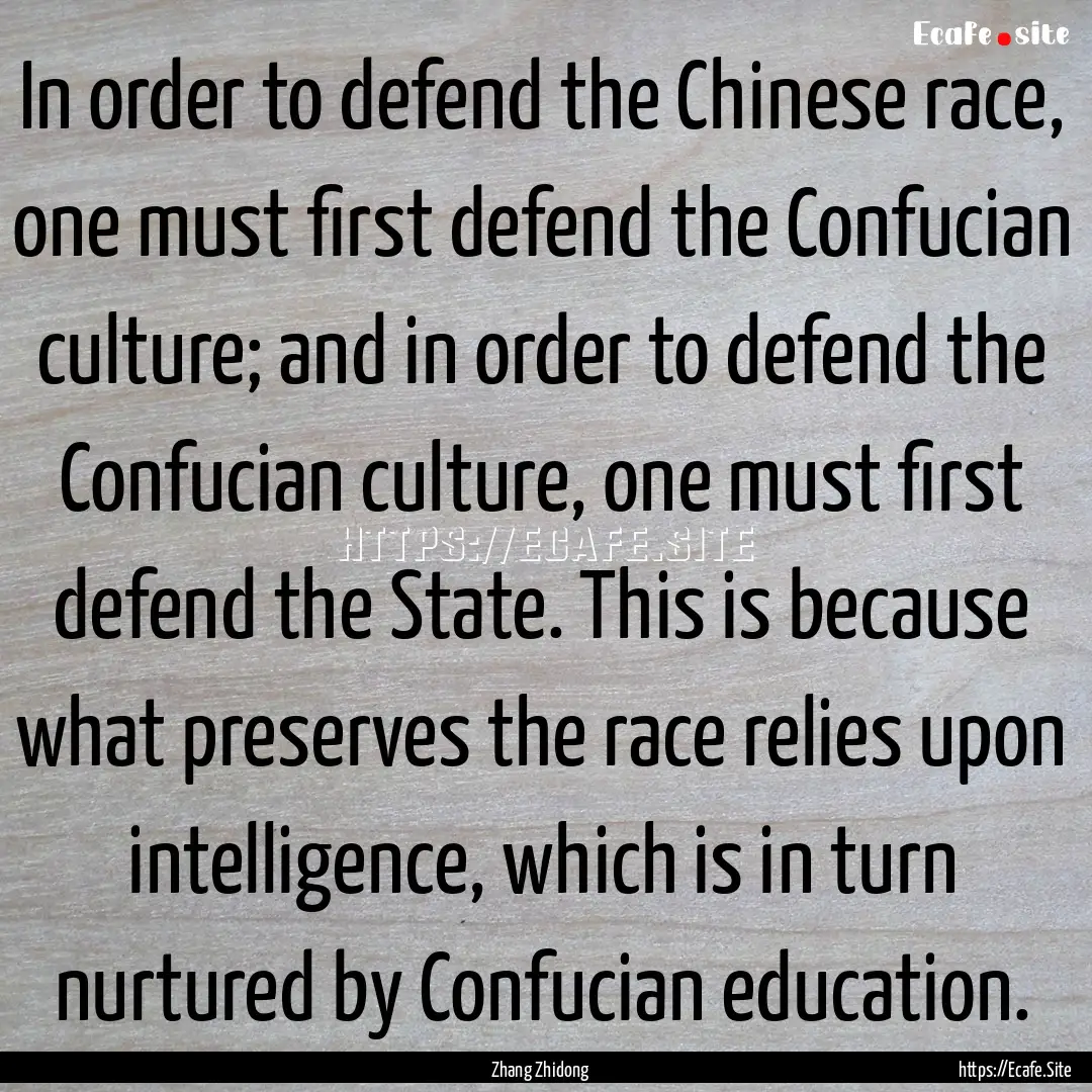 In order to defend the Chinese race, one.... : Quote by Zhang Zhidong