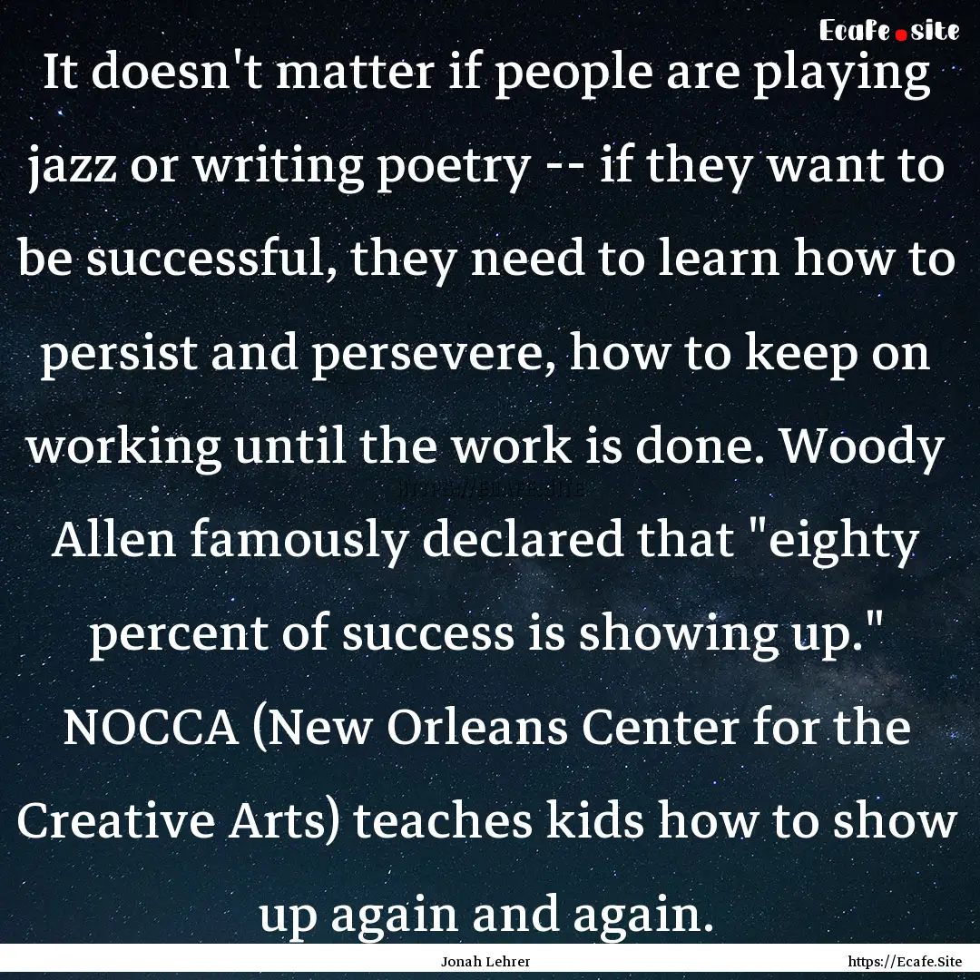 It doesn't matter if people are playing jazz.... : Quote by Jonah Lehrer