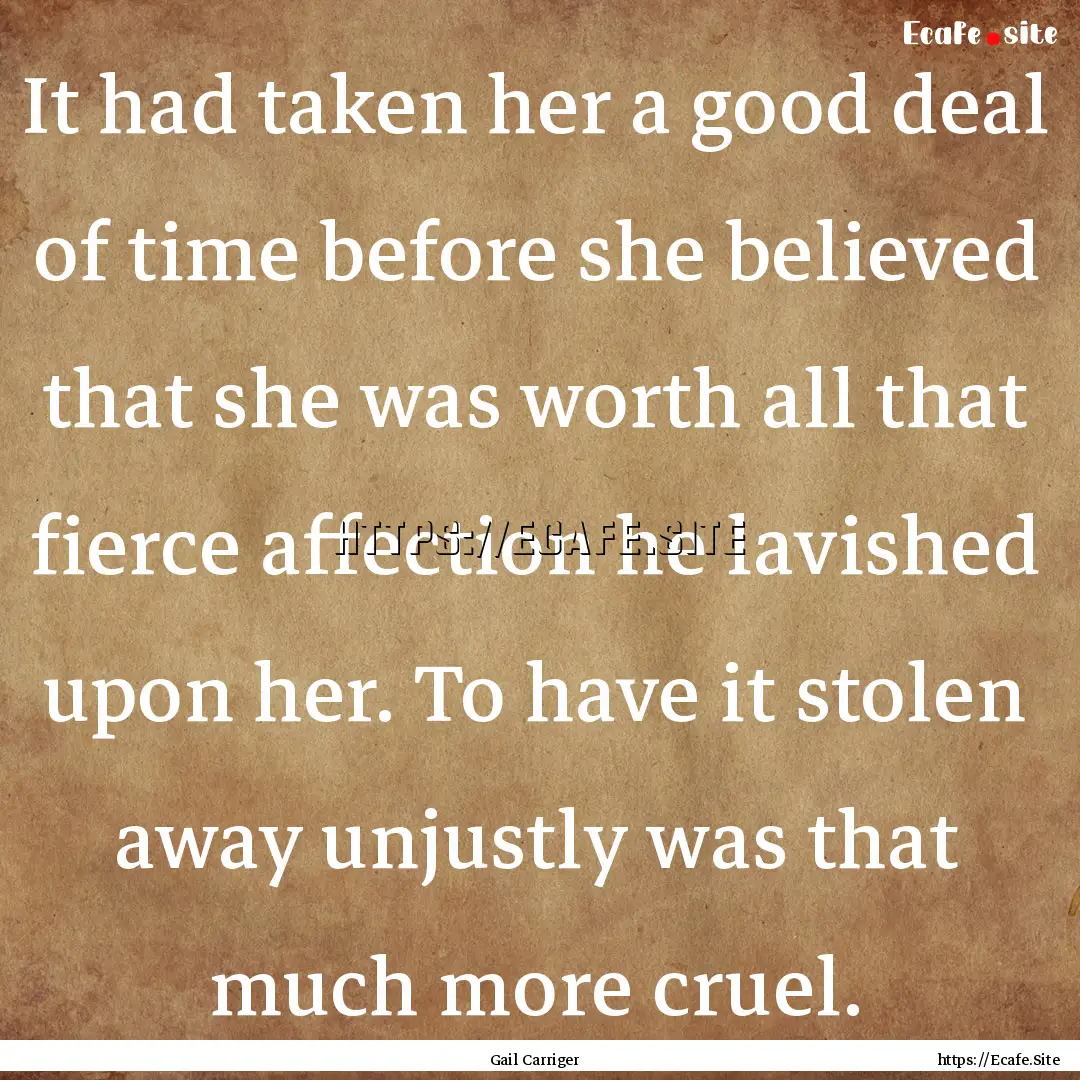 It had taken her a good deal of time before.... : Quote by Gail Carriger