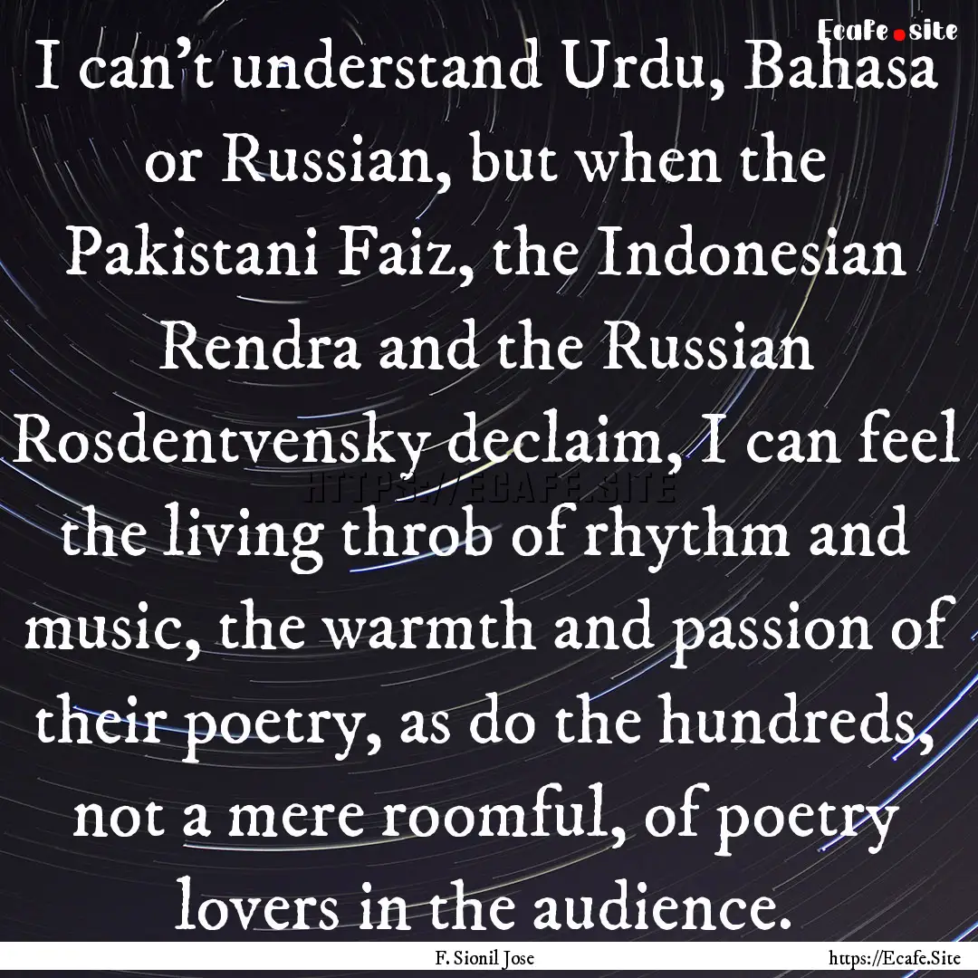 I can't understand Urdu, Bahasa or Russian,.... : Quote by F. Sionil Jose