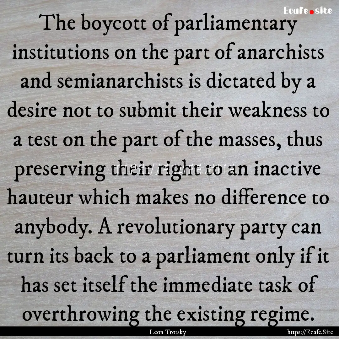 The boycott of parliamentary institutions.... : Quote by Leon Trotsky