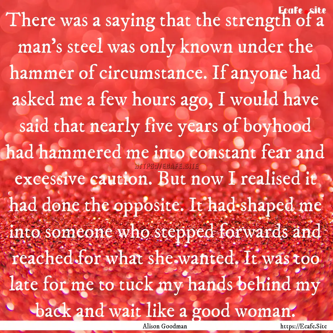 There was a saying that the strength of a.... : Quote by Alison Goodman