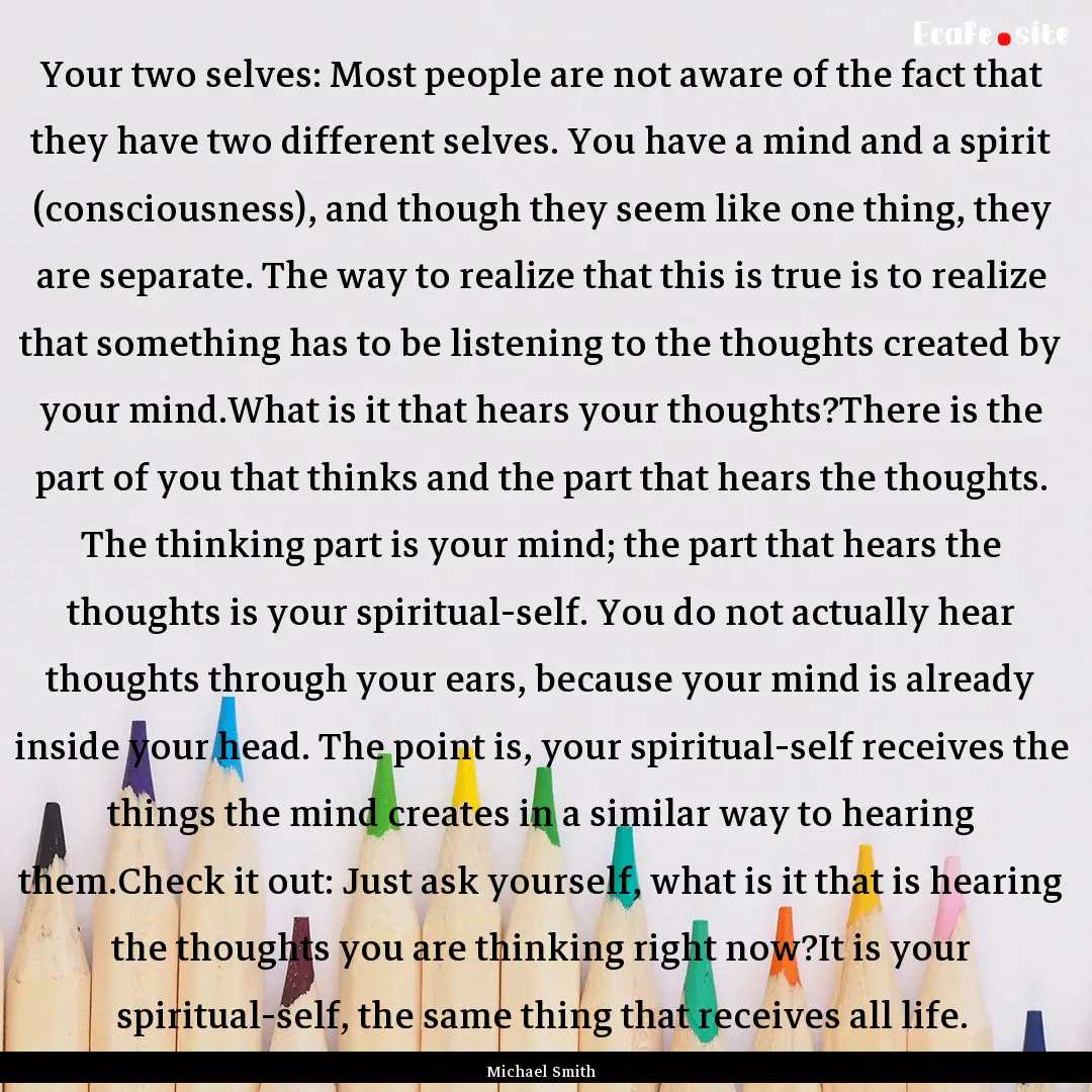 Your two selves: Most people are not aware.... : Quote by Michael Smith