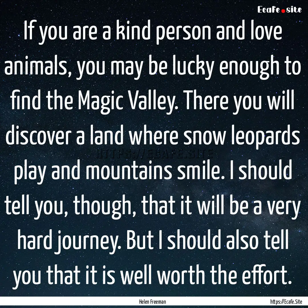 If you are a kind person and love animals,.... : Quote by Helen Freeman