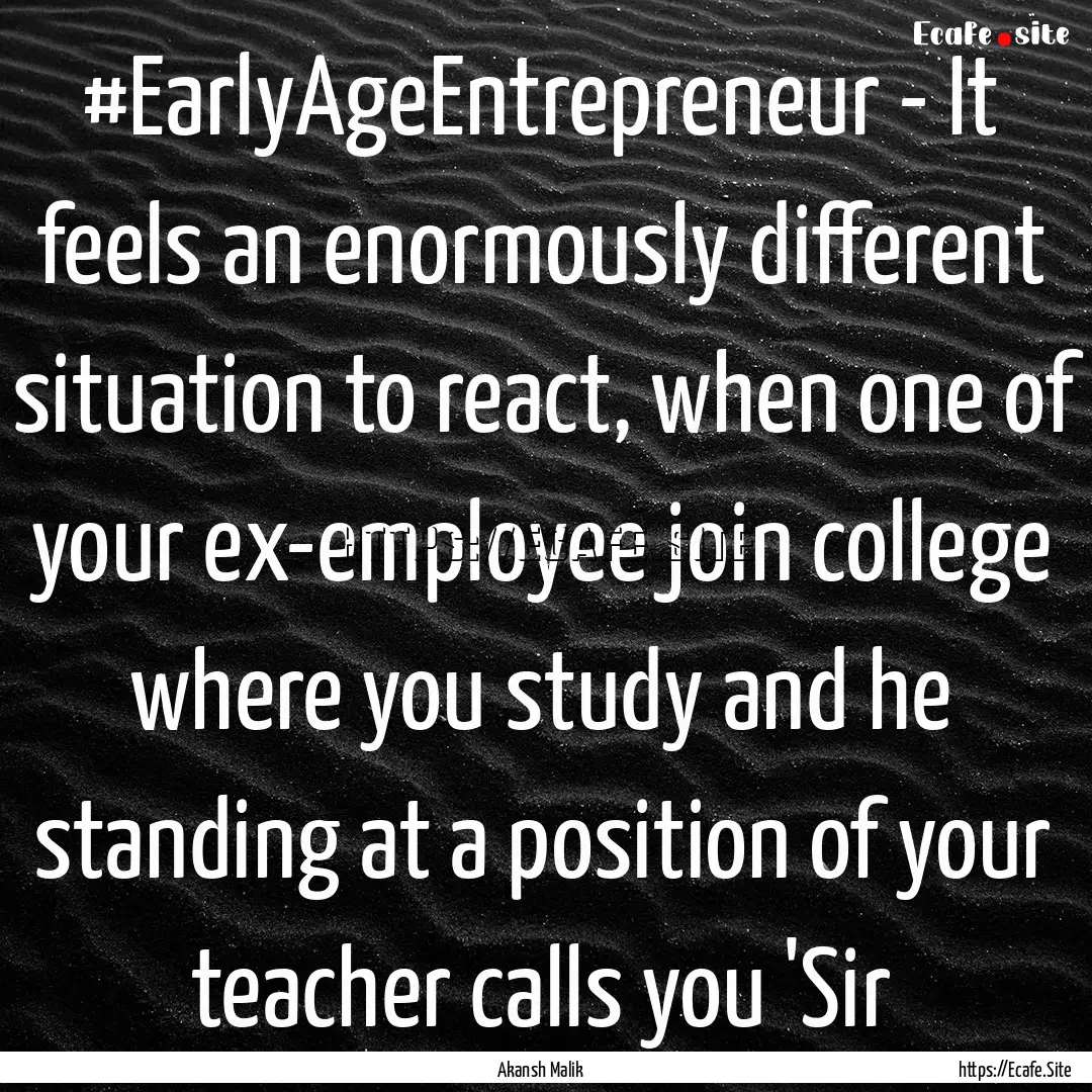 ‪#‎EarlyAgeEntrepreneur‬ - It feels.... : Quote by Akansh Malik