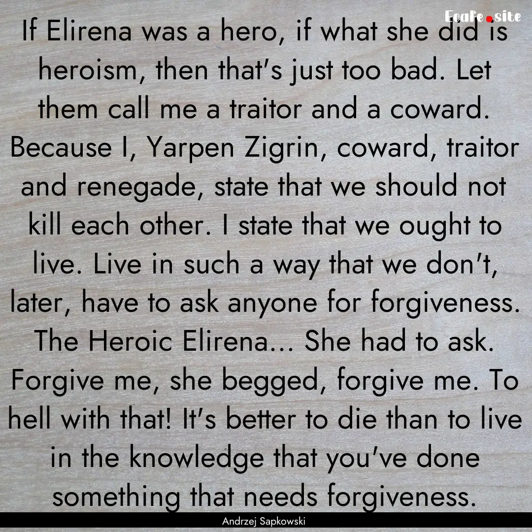 If Elirena was a hero, if what she did is.... : Quote by Andrzej Sapkowski