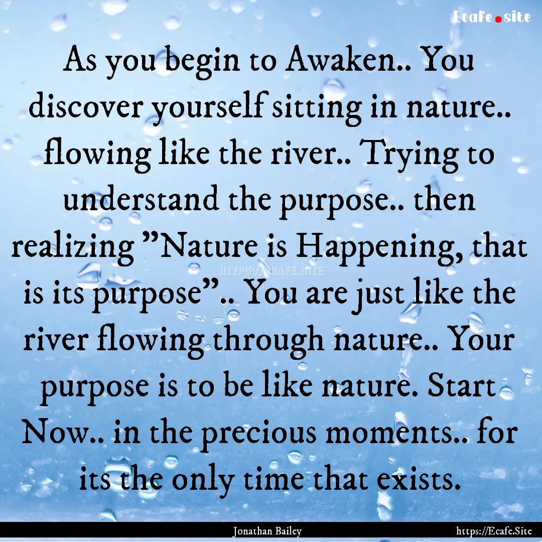 As you begin to Awaken.. You discover yourself.... : Quote by Jonathan Bailey