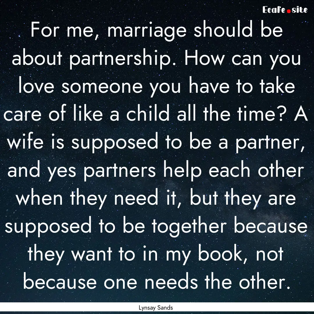 For me, marriage should be about partnership..... : Quote by Lynsay Sands