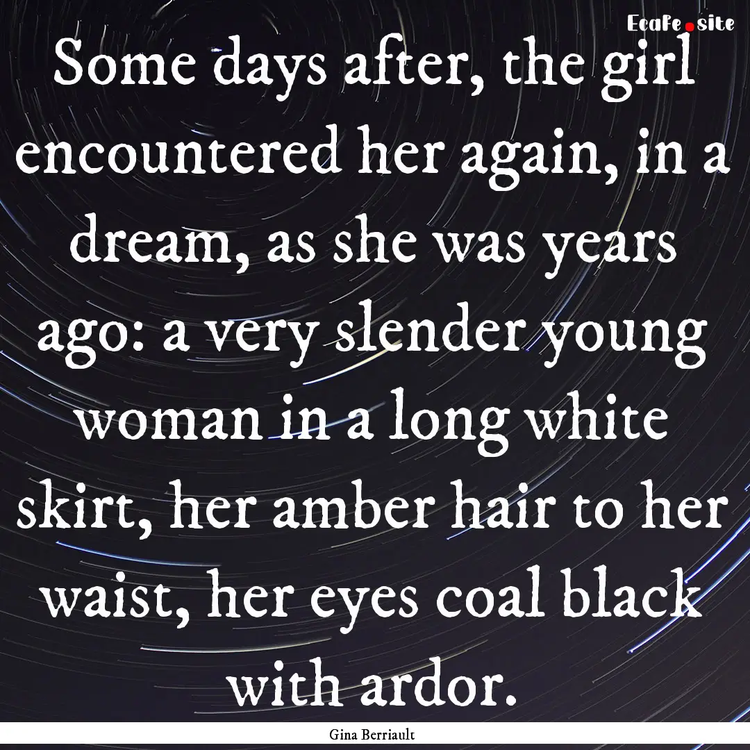 Some days after, the girl encountered her.... : Quote by Gina Berriault