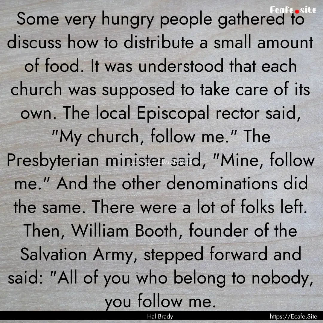 Some very hungry people gathered to discuss.... : Quote by Hal Brady