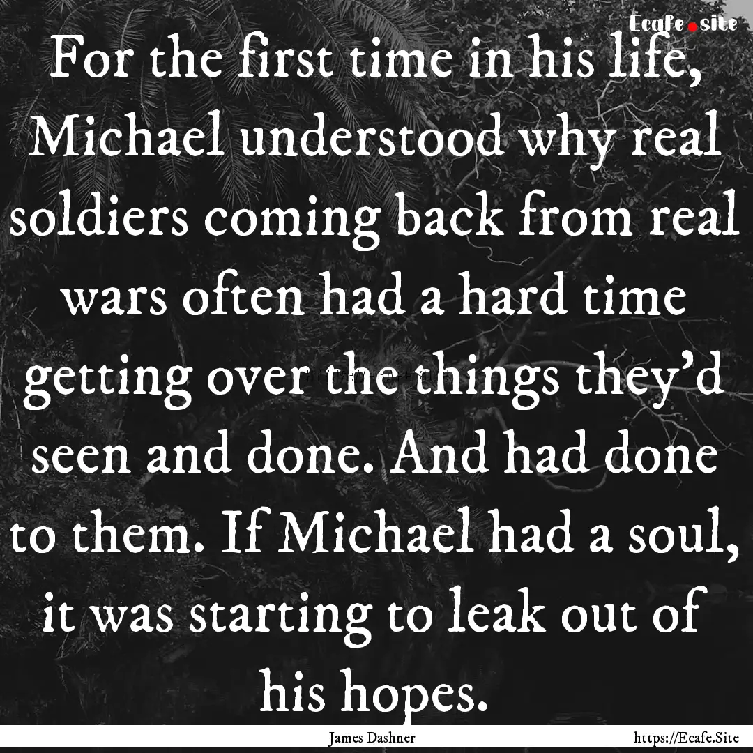 For the first time in his life, Michael understood.... : Quote by James Dashner