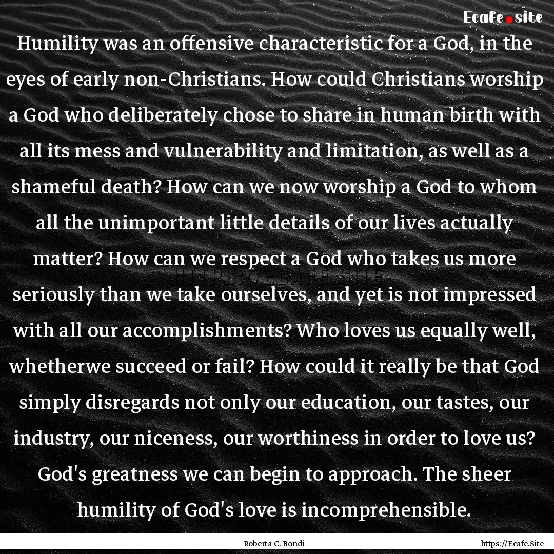 Humility was an offensive characteristic.... : Quote by Roberta C. Bondi