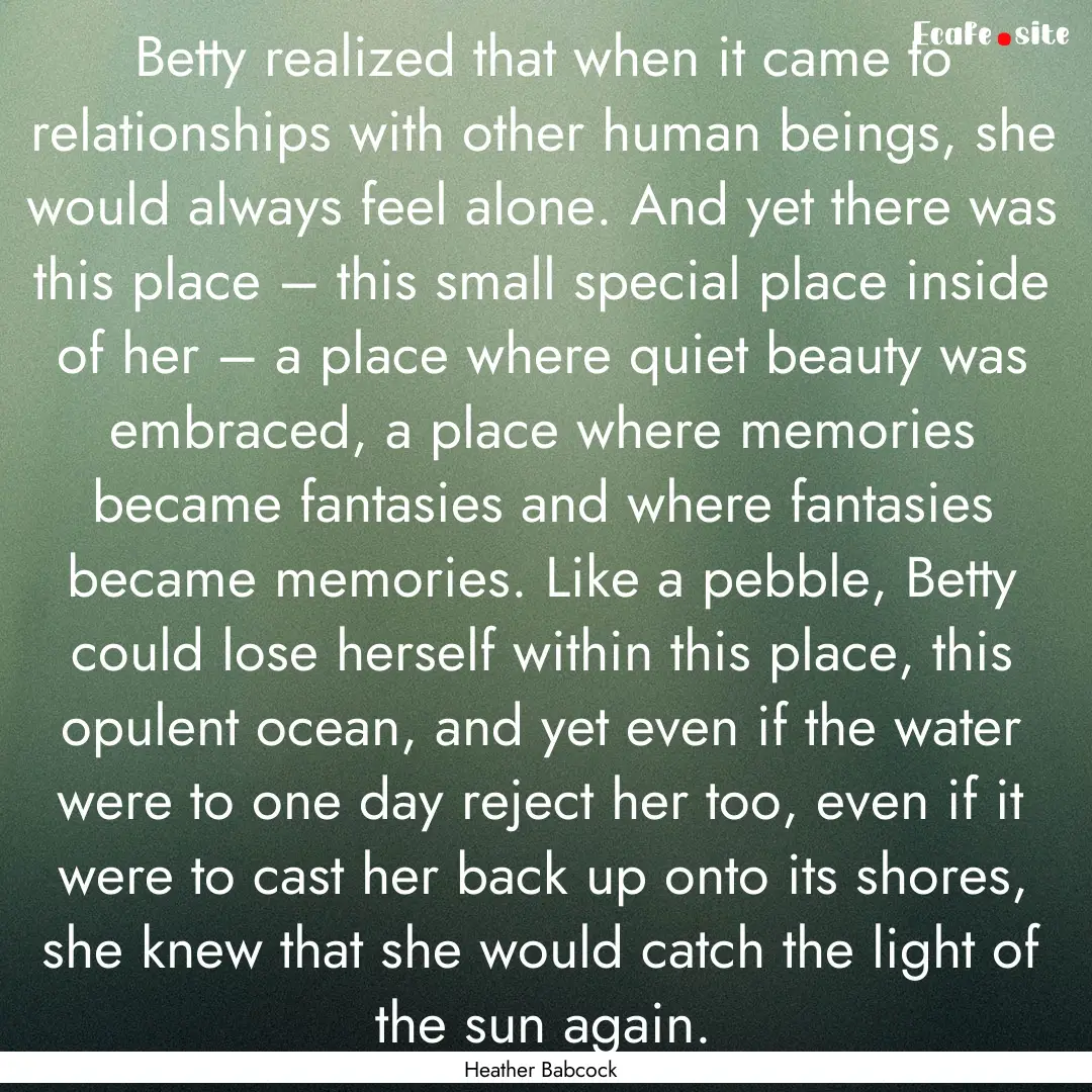 Betty realized that when it came to relationships.... : Quote by Heather Babcock