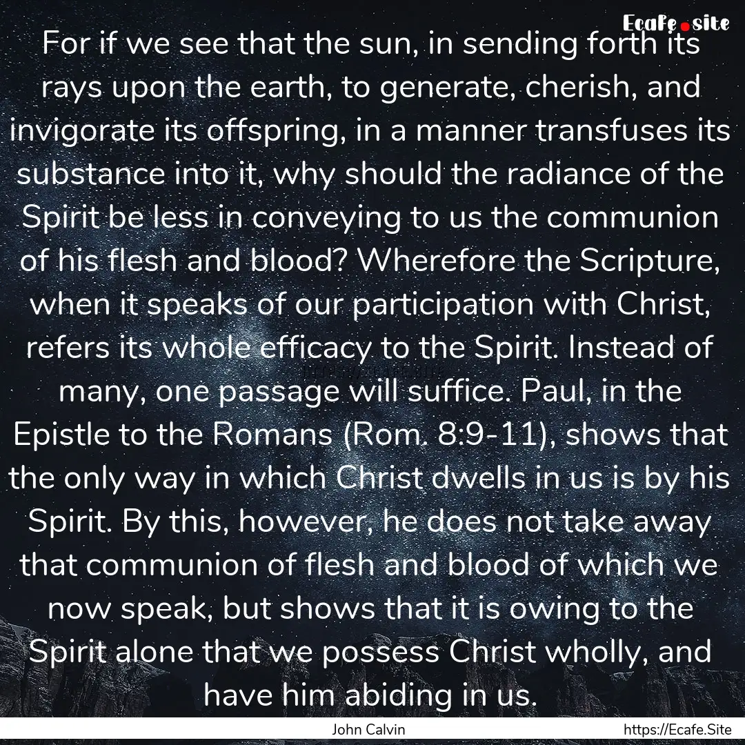 For if we see that the sun, in sending forth.... : Quote by John Calvin